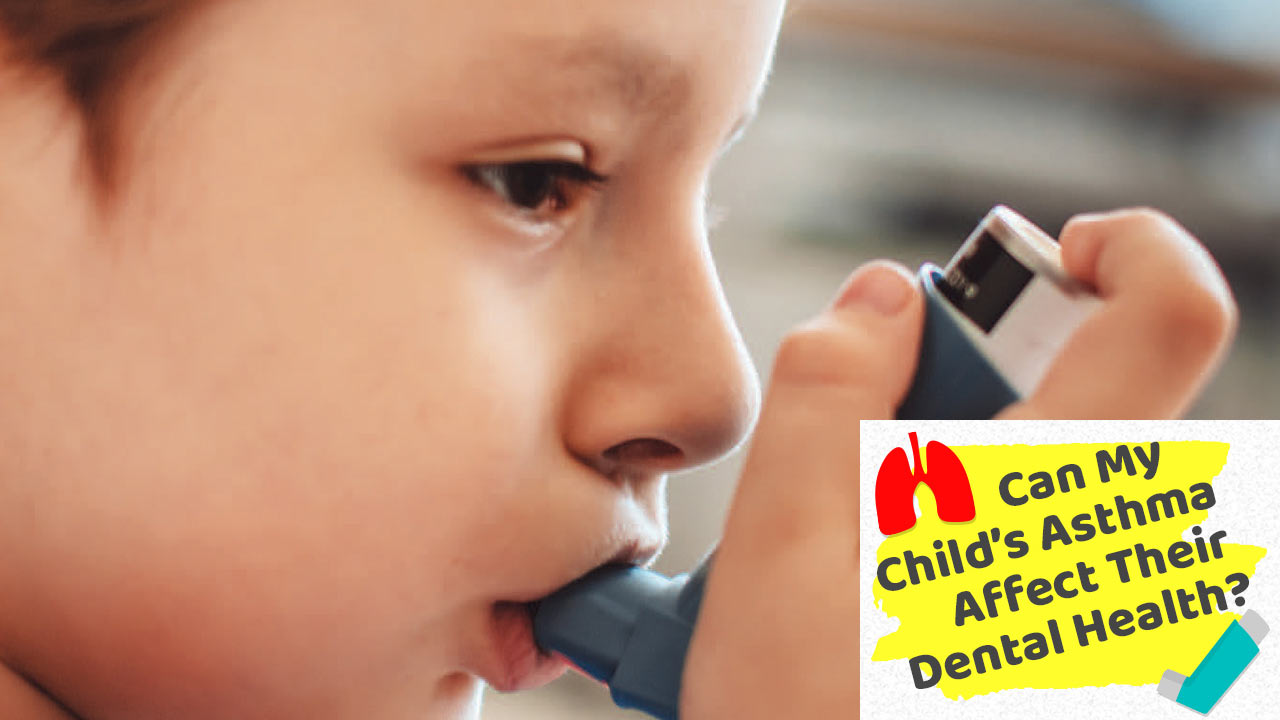 The Importance of Dental Care for People with Asthma - Dental Health